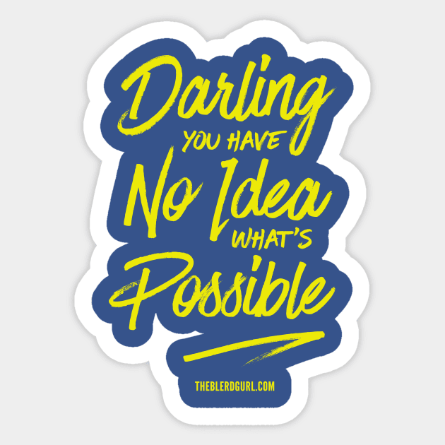 You have No Idea what's Possible Sticker by theblerdgurlshop